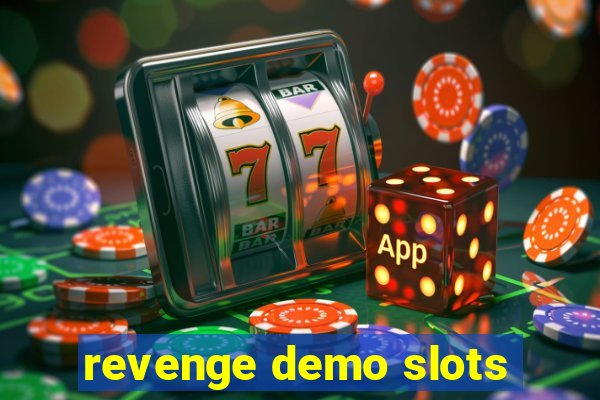 revenge demo slots